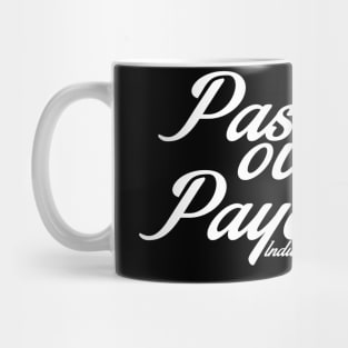 passion over paycheck Mug